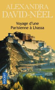 Voyage d'une Parisienne à Lhassa - David-Néel Alexandra