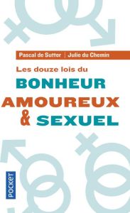 Les douze lois du bonheur amoureux et sexuel - Du Chemin Julie - De Sutter Pascal