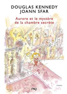 Les fabuleuses aventures d'Aurore Tome 2 : Aurore et le mystère de la chambre secrète - Kennedy Douglas - Sfar Joann - Nabokov Catherine