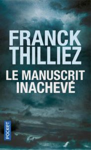 Le manuscrit inachevé - Thilliez Franck - Traskman J-L.