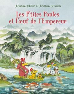 Les P'tites Poules : Les P'tites Poules et l'oeuf de l'empereur - Jolibois Christian - Heinrich Christian