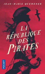 Les Aventures de Yann Kervadec, marin breton : La République des pirates. A frères et à sang - Quéméner Jean-Marie