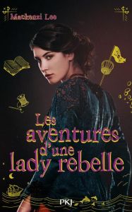 Les aventures d'une lady rebelle - Lee Mackenzi - Desurvire Maud