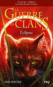 La guerre des clans : le pouvoir des étoiles (Cycle III) Tome 4 : Eclipse - Hunter Erin - Carlier Aude