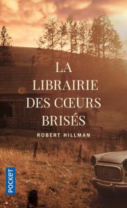 La librairie des coeurs brisés - Hillman Robert - Adelstain Françoise