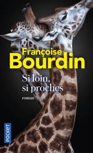 Si loin, si proches - Bourdin Françoise