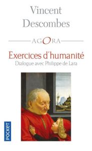 Exercices d'humanité. Dialogue avec Philippe de Lara - Descombes Vincent