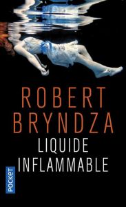 Liquide inflammable - Bryndza Robert - Royer Chloé