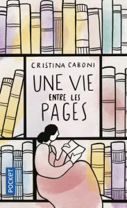 Une vie entre les pages - Caboni Cristina - Causse Marie