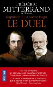 Napoléon III et Victor Hugo. Le duel - Mitterrand Frédéric