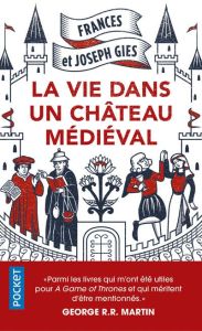 La vie dans un château médiéval - Gies Frances - Gies Joseph - Jaquet Christophe
