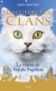 La Guerre des Clans (Hors-série) Tome : La vision de Vol de Papillon - Hunter Erin - Carlier Aude