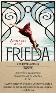 Frieda. La véritable histoire de Lady Chatterley - Abbs Annabel