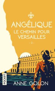 Angélique/02/Le chemin de Versailles - Golon Anne
