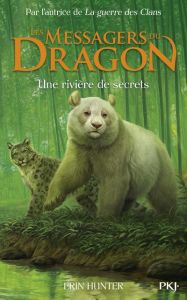 Les Messagers du Dragon Tome 2 : Une rivière de secrets - Hunter Erin - Fraisse Frédérique
