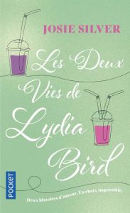 Les deux vies de Lydia Bird - Silver Josie