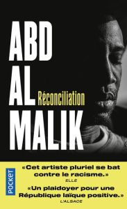 Réconciliation. Comment faire peuple au XXIe siècle - ABD AL MALIK
