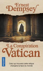 La conspiration Vatican. Une aventure de Sean Wyatt - Dempsey Ernest - Gomez Etienne