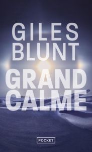 Grand calme - Blunt Giles