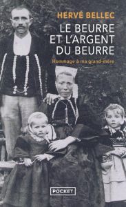 Le Beurre et l'Argent du beurre - Bellec Hervé - Monot Alain-Gabriel