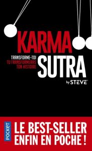Karma sutra. Transforme-toi, tu transformeras ton histoire - BY STEVE