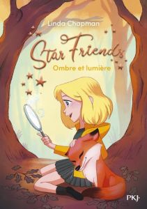 Star Friends Tome 5 : Ombre et lumière - Chapman Linda - Saint Gal Noémie