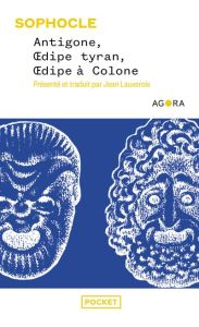 Antigone, Oedipe Tyran, Oedipe à Colone - SOPHOCLE