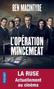 Opération Mincemeat. L'histoire d'espionnage qui changea le cours de la Seconde Guerre mondiale - MacIntyre Ben - Lafarge Danielle