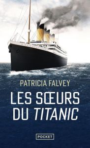 Les Soeurs du Titanic - Falvey Patricia