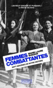 Femmes combattantes. Sept héroïnes de notre Histoire - Buisson Marie-Laure