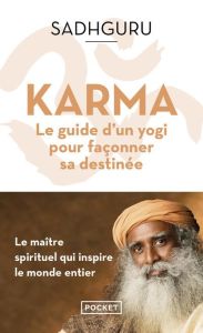 Karma. Le guide d'un yogi pour façonner sa destinée - SADHGURU