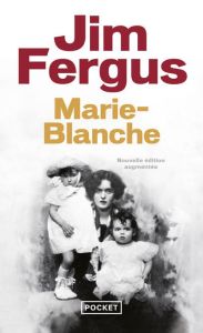 Marie-Blanche. Au fil de la vie, Edition revue et augmentée - Fergus Jim - Piningre Jean-Luc