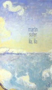 Lila, Lila - Suter Martin - Mannoni Olivier