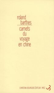 Carnets du voyage en Chine - Barthes Roland - Herschberg Pierrot Anne