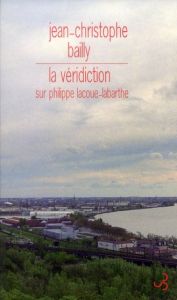 La véridicition sur Philippe Lacoue-Labarthe - Bailly Jean-Christophe