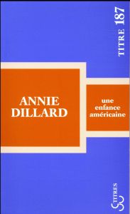 Une enfance américaine - Dillard Annie - Chenour Marie-Claire - Grimal Clau