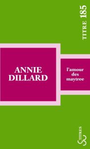 L'amour des Maytree - Dillard Annie - Pétillon Pierre-Yves