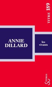 Les vivants - Dillard Annie - Matthieussent Brice