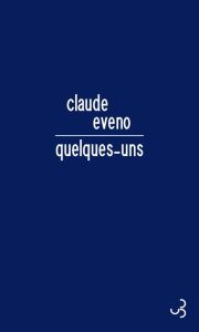 Quelques-uns - Eveno Claude