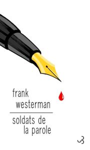Soldats de la parole - Westerman Frank - Cohendy Mireille