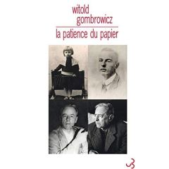 La patience du papier - Gombrowicz Witold - Gombrowicz Rita - Marcel Henri