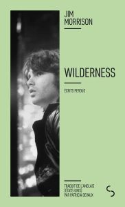 Wilderness. Ecrits perdus - Morrison Jim - Devaux Patricia