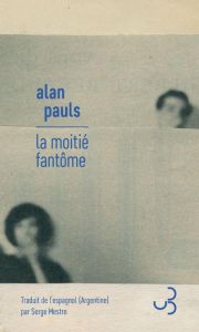 La moitié fantôme - Pauls Alan - Mestre Serge