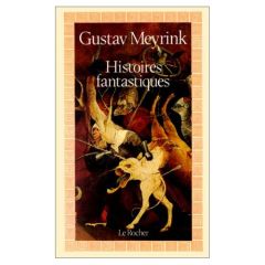 Histoires fantastiques - Meyrink Gustav
