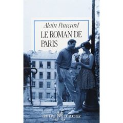 Le roman de Paris. Chroniques - Paucard Alain