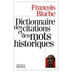 Dictionnaire des citations et des mots historiques - Bluche François