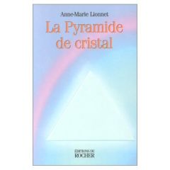 La pyramide de cristal - Lionnet Anne-Marie