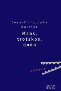 Maos, trotskos, dodo - Buisson Jean-Christophe