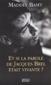 Et si la parole de Jacques Brel était vivante ? - Bamy Maddly