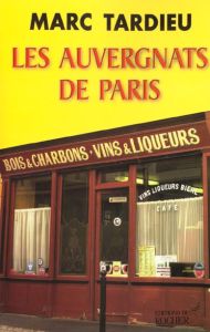 Les Auvergnats de Paris - Tardieu Marc